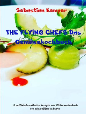 cover image of THE FLYING CHEFS Das Gemüsekochbuch